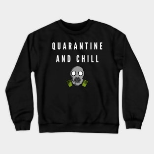 Funny Quarantine and Chill Crewneck Sweatshirt